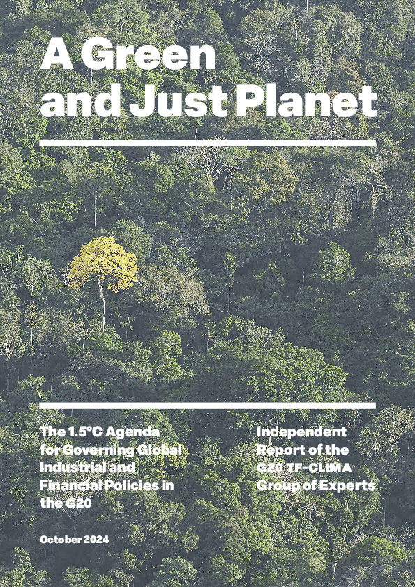A Green and Just Planet. The 1.5°C Agenda for Governing Global Industrial and Financial Policies in the G20. Independent Report of the G20 TF‑CLIMA Group of Experts Thumbnail