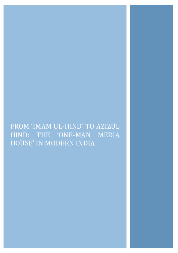 From ‘Imam ul-Hind’ to Azizul Hind: The ‘One Man Media House’ in Modern India Thumbnail