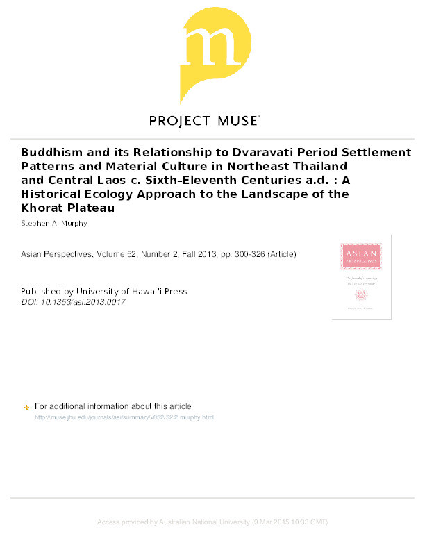 Buddhism and its Relationship to Dvaravati Period Settlement Patterns and Material Culture in Northeast Thailand and Central Laos c. Sixth to eleventh centuries AD: A Historical Ecology Approach to the Landscape of the Khorat Plateau Thumbnail