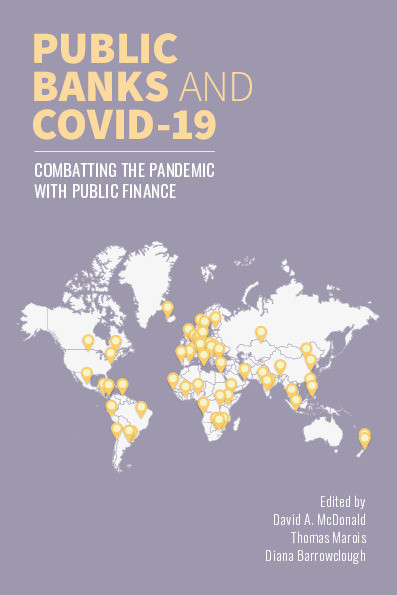 Public Banks And Covid-19: Combatting The Pandemic With Public Finance Thumbnail