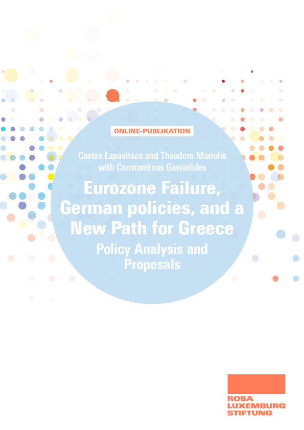 Eurozone Failure, German policies, and a New Path for Greece: Policy Analysis and Proposals Thumbnail