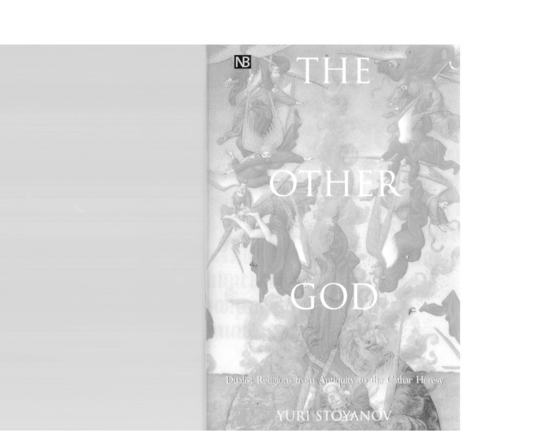 The Other God: Dualist Religions from Antiquity to the Cathar Heresy Thumbnail